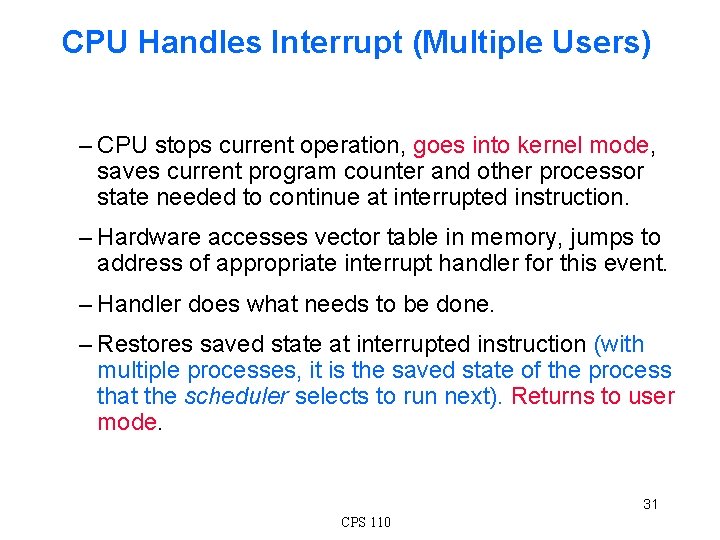 CPU Handles Interrupt (Multiple Users) – CPU stops current operation, goes into kernel mode,