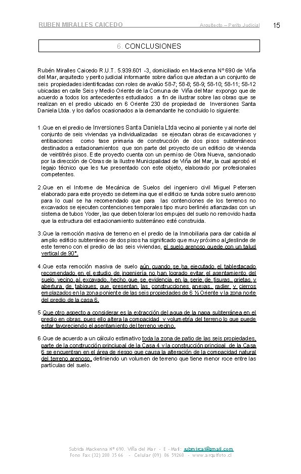 RUBEN MIRALLES CAICEDO Arquitecto – Perito Judicial 6. CONCLUSIONES Rubén Miralles Caicedo R. U.