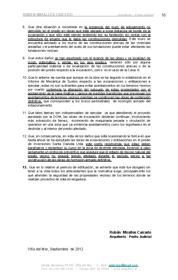 RUBEN MIRALLES CAICEDO Arquitecto – Perito Judicial 8. Que otra situación a considerar es