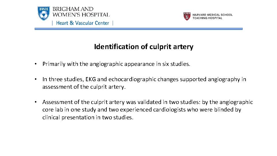 Identification of culprit artery • Primarily with the angiographic appearance in six studies. •