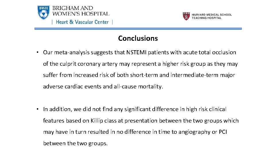 Conclusions • Our meta-analysis suggests that NSTEMI patients with acute total occlusion of the