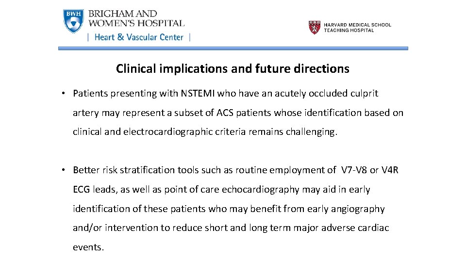 Clinical implications and future directions • Patients presenting with NSTEMI who have an acutely