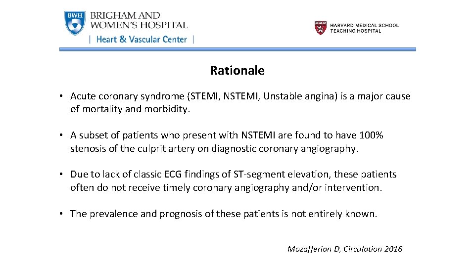 Rationale • Acute coronary syndrome (STEMI, NSTEMI, Unstable angina) is a major cause of