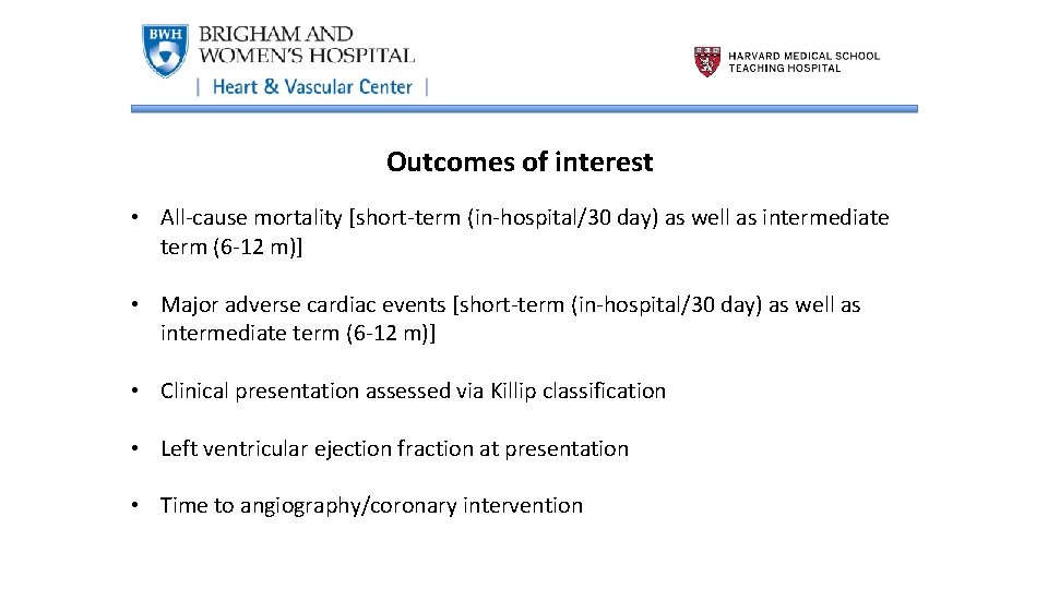 Outcomes of interest • All-cause mortality [short-term (in-hospital/30 day) as well as intermediate term