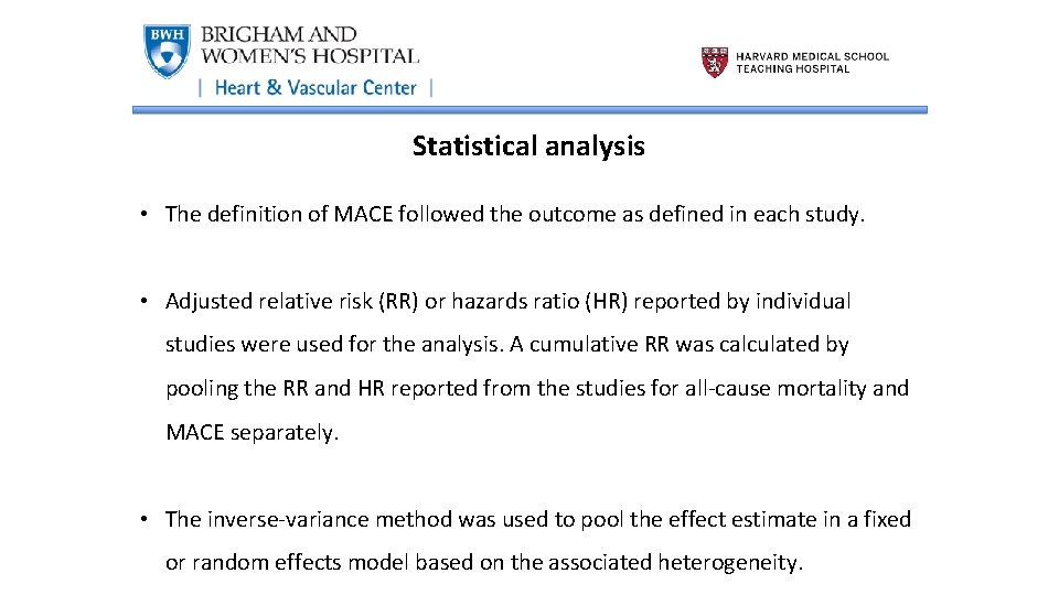 Statistical analysis • The definition of MACE followed the outcome as defined in each