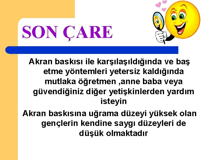 SON ÇARE Akran baskısı ile karşılaşıldığında ve baş etme yöntemleri yetersiz kaldığında mutlaka öğretmen