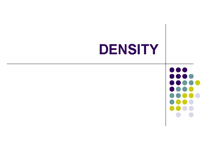 DENSITY 