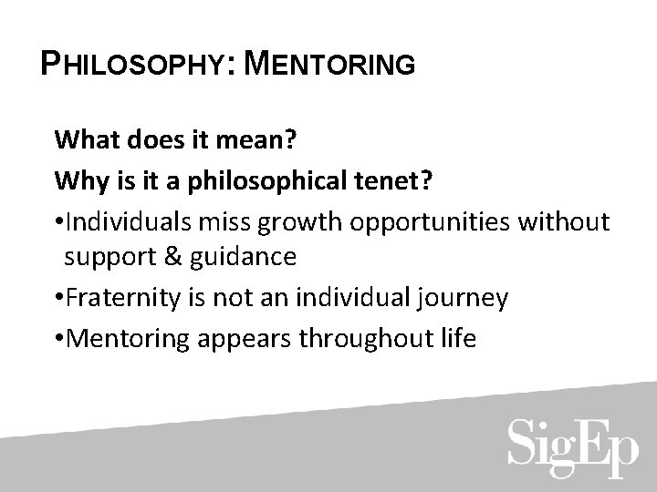 PHILOSOPHY: MENTORING What does it mean? Why is it a philosophical tenet? • Individuals