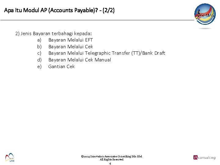 Apa Itu Modul AP (Accounts Payable)? - (2/2) 2) Jenis Bayaran terbahagi kepada: a)