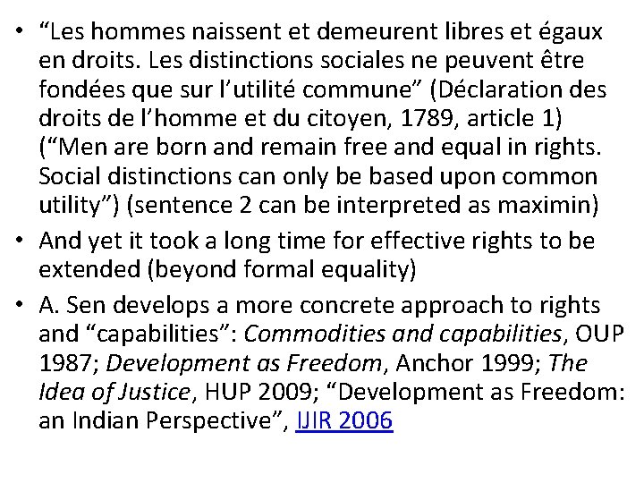  • “Les hommes naissent et demeurent libres et égaux en droits. Les distinctions