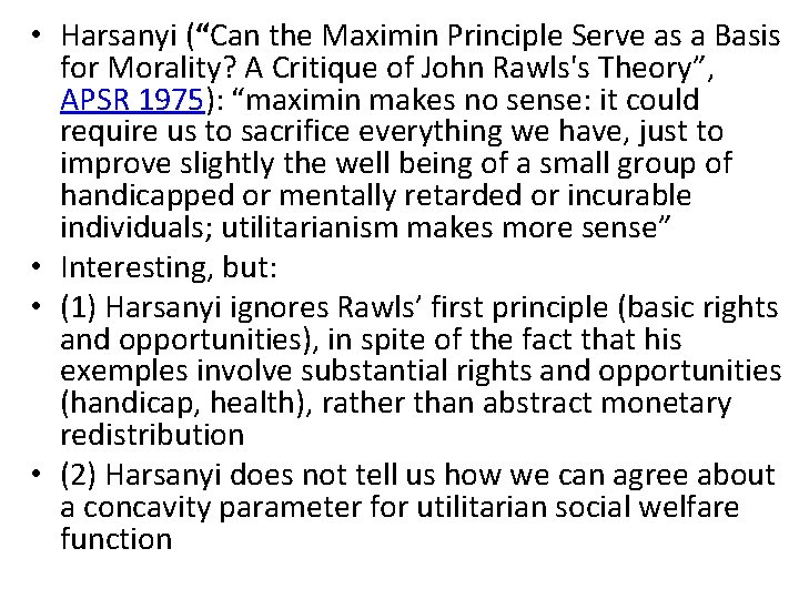  • Harsanyi (“Can the Maximin Principle Serve as a Basis for Morality? A