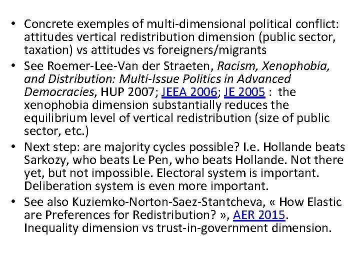  • Concrete exemples of multi-dimensional political conflict: attitudes vertical redistribution dimension (public sector,