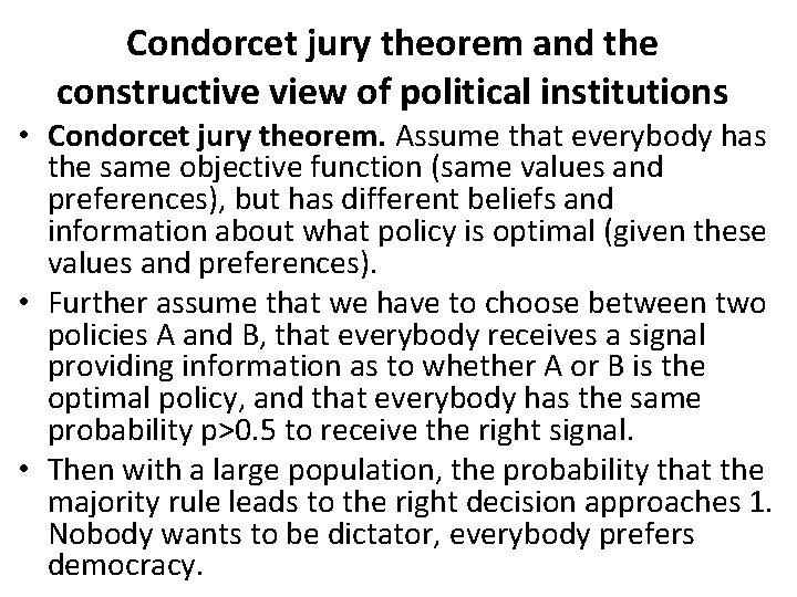 Condorcet jury theorem and the constructive view of political institutions • Condorcet jury theorem.