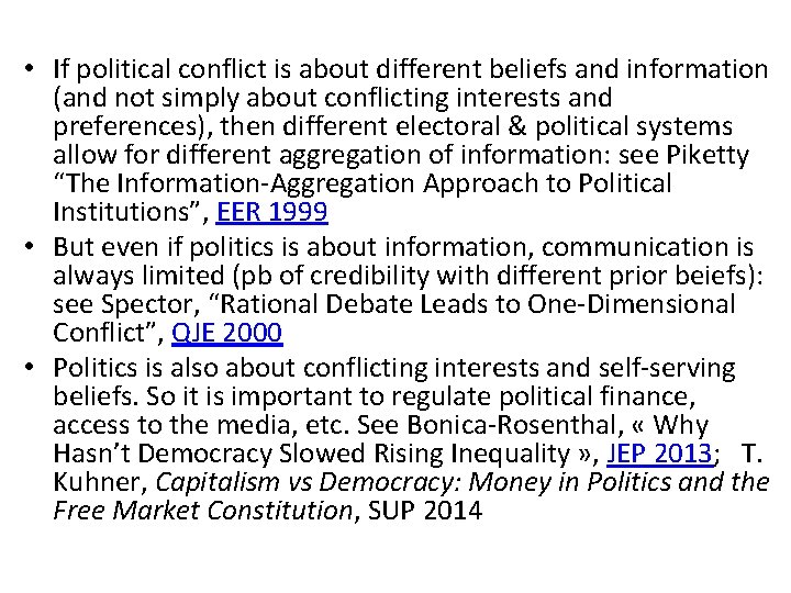  • If political conflict is about different beliefs and information (and not simply