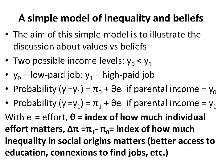 A simple model of inequality and beliefs • The aim of this simple model