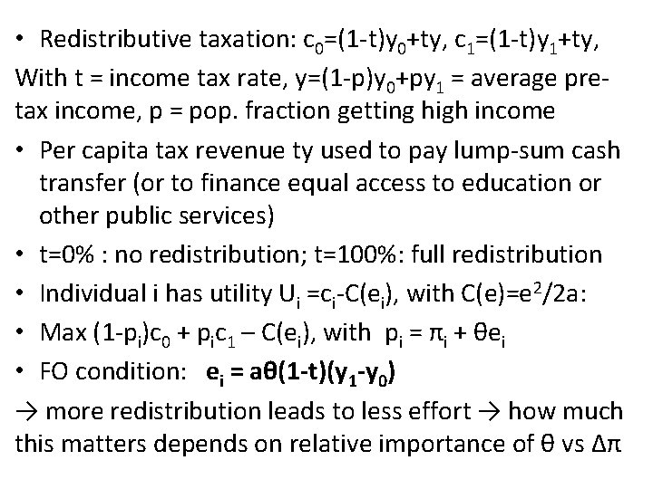  • Redistributive taxation: c 0=(1 -t)y 0+ty, c 1=(1 -t)y 1+ty, With t