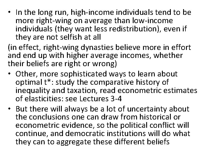  • In the long run, high-income individuals tend to be more right-wing on