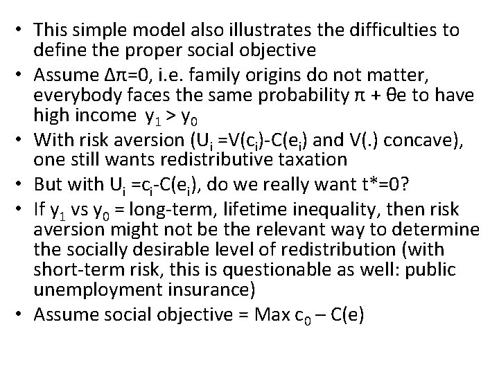  • This simple model also illustrates the difficulties to define the proper social