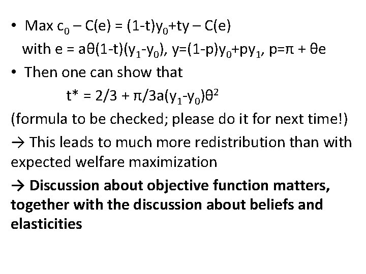  • Max c 0 – C(e) = (1 -t)y 0+ty – C(e) with