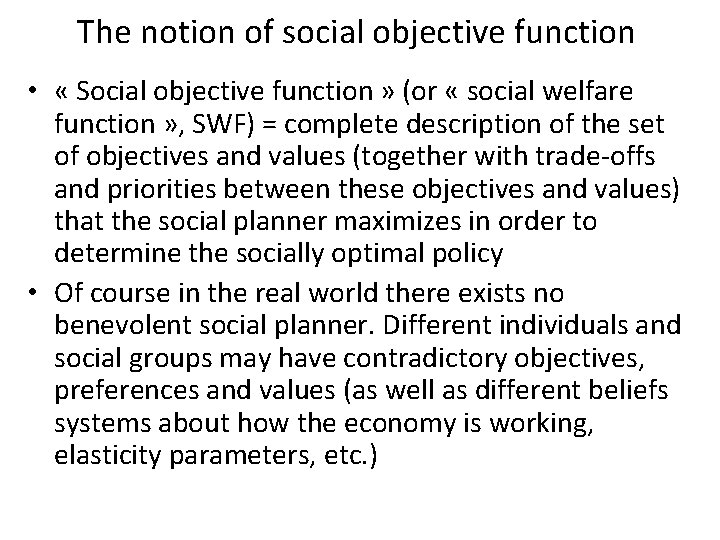 The notion of social objective function • « Social objective function » (or «