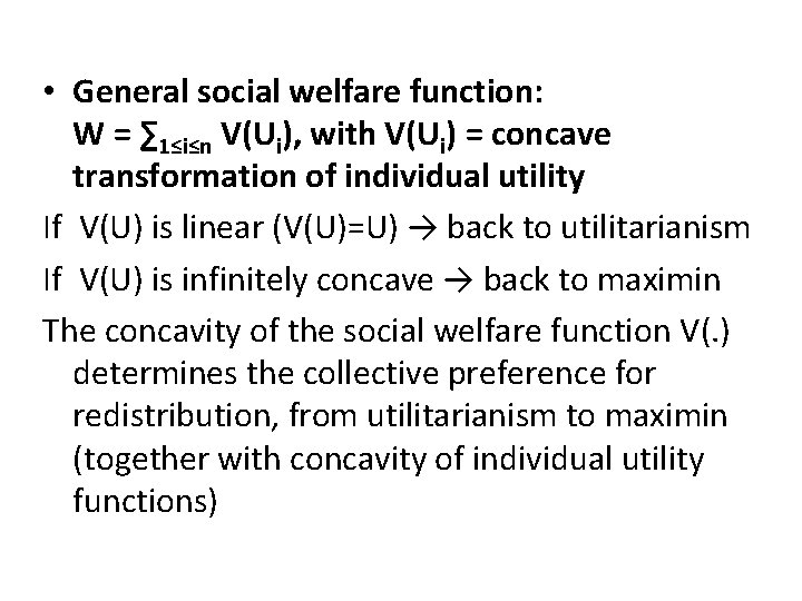  • General social welfare function: W = ∑ 1≤i≤n V(Ui), with V(Ui) =