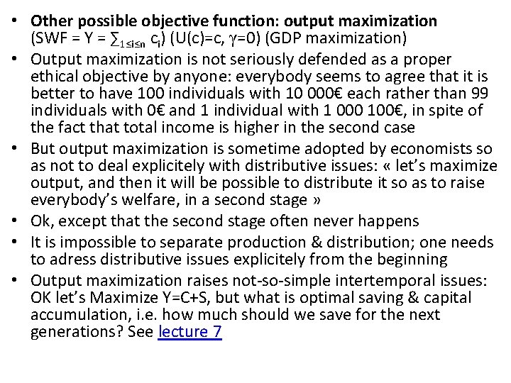  • Other possible objective function: output maximization (SWF = Y = ∑ 1≤i≤n
