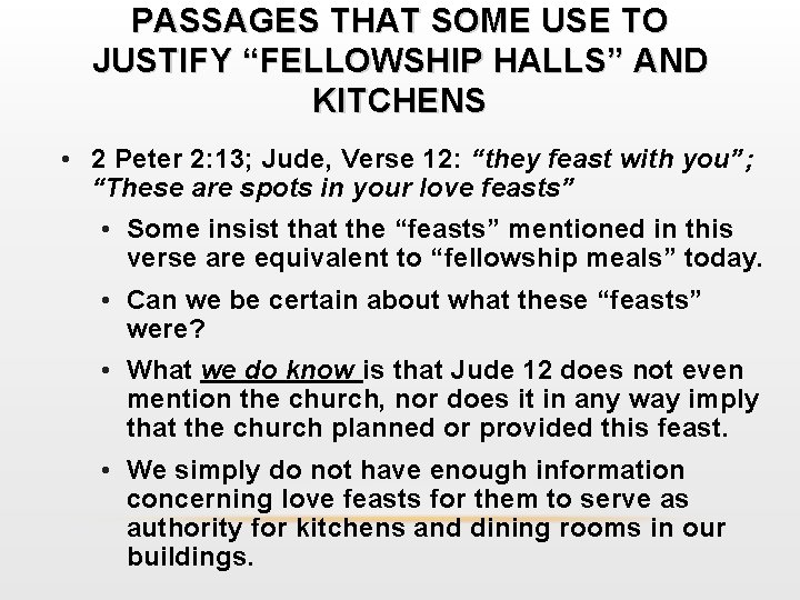 PASSAGES THAT SOME USE TO JUSTIFY “FELLOWSHIP HALLS” AND KITCHENS • 2 Peter 2: