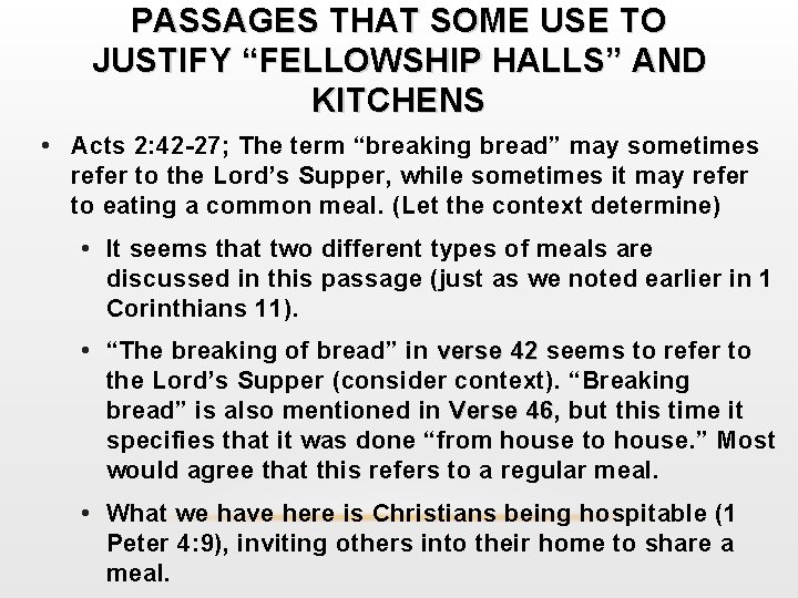 PASSAGES THAT SOME USE TO JUSTIFY “FELLOWSHIP HALLS” AND KITCHENS • Acts 2: 42