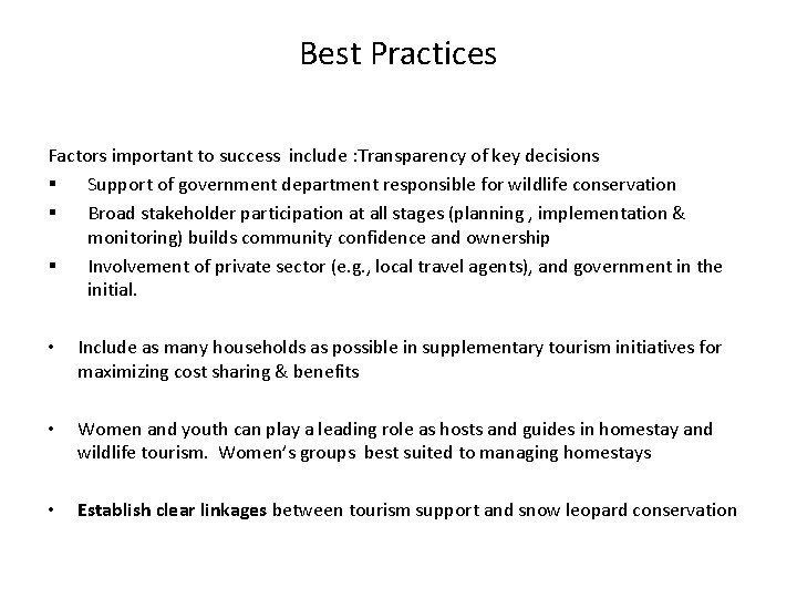 Best Practices Factors important to success include : Transparency of key decisions § Support