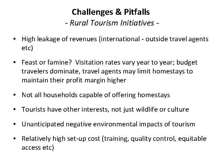 Challenges & Pitfalls - Rural Tourism Initiatives • High leakage of revenues (international -