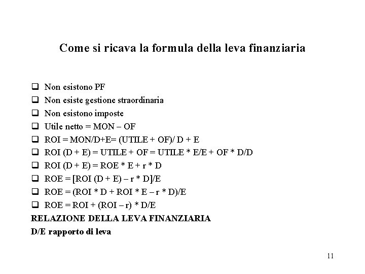 Come si ricava la formula della leva finanziaria q Non esistono PF q Non