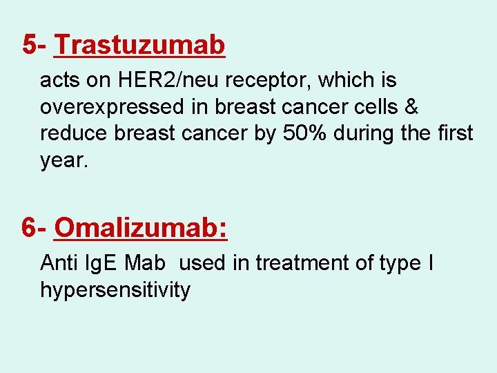 5 - Trastuzumab acts on HER 2/neu receptor, which is overexpressed in breast cancer