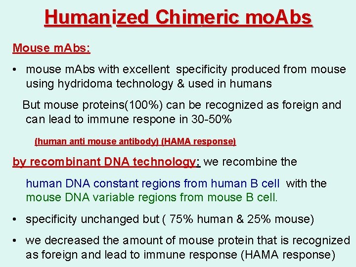 Humanized Chimeric mo. Abs Mouse m. Abs: • mouse m. Abs with excellent specificity