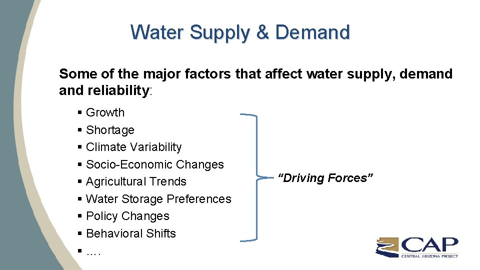 Water Supply & Demand Some of the major factors that affect water supply, demand