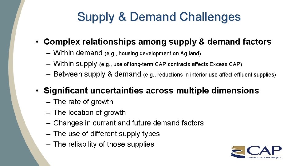 Supply & Demand Challenges • Complex relationships among supply & demand factors – Within