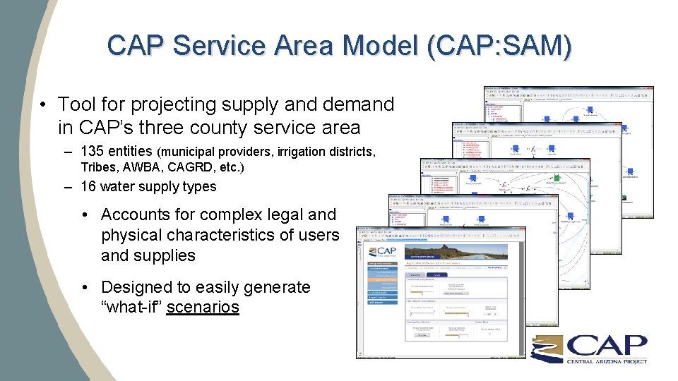 CAP Service Area Model (CAP: SAM) • Tool for projecting supply and demand in