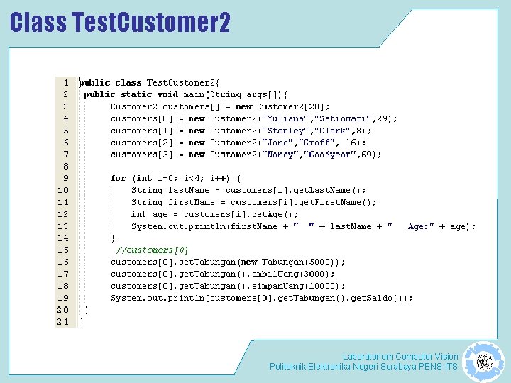 Class Test. Customer 2 Laboratorium Computer Vision Politeknik Elektronika Negeri Surabaya PENS-ITS 
