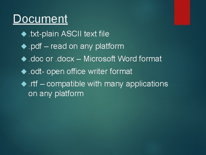 Document . txt-plain ASCII text file . pdf – read on any platform .