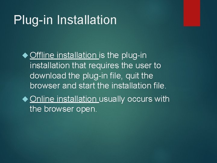 Plug-in Installation Offline installation is the plug-in installation that requires the user to download