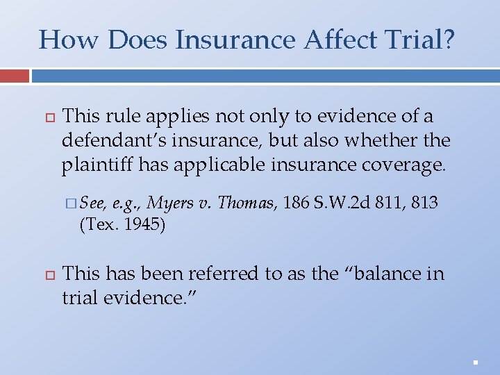 How Does Insurance Affect Trial? This rule applies not only to evidence of a