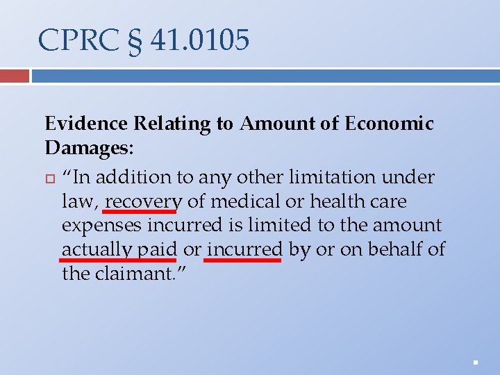 CPRC § 41. 0105 Evidence Relating to Amount of Economic Damages: “In addition to