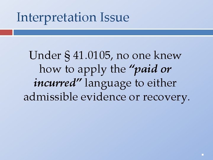 Interpretation Issue Under § 41. 0105, no one knew how to apply the “paid