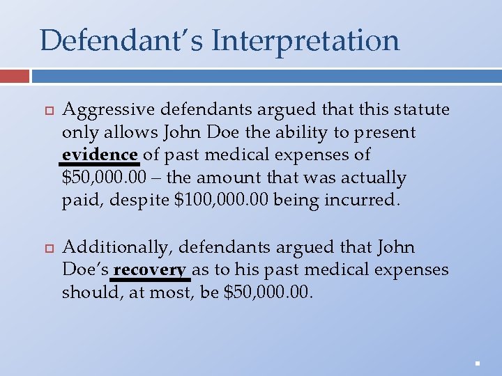 Defendant’s Interpretation Aggressive defendants argued that this statute only allows John Doe the ability