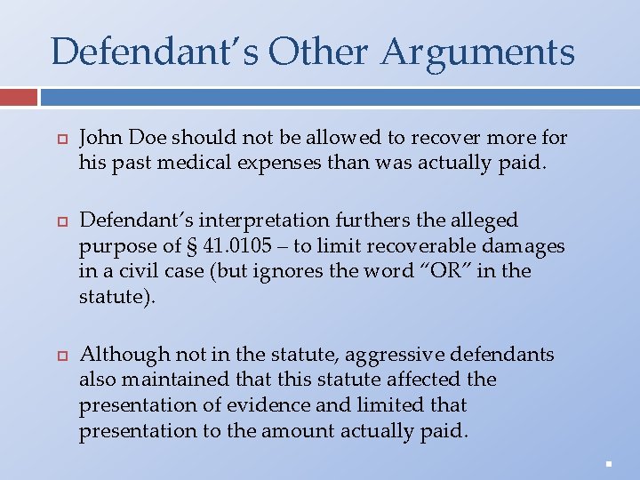 Defendant’s Other Arguments John Doe should not be allowed to recover more for his