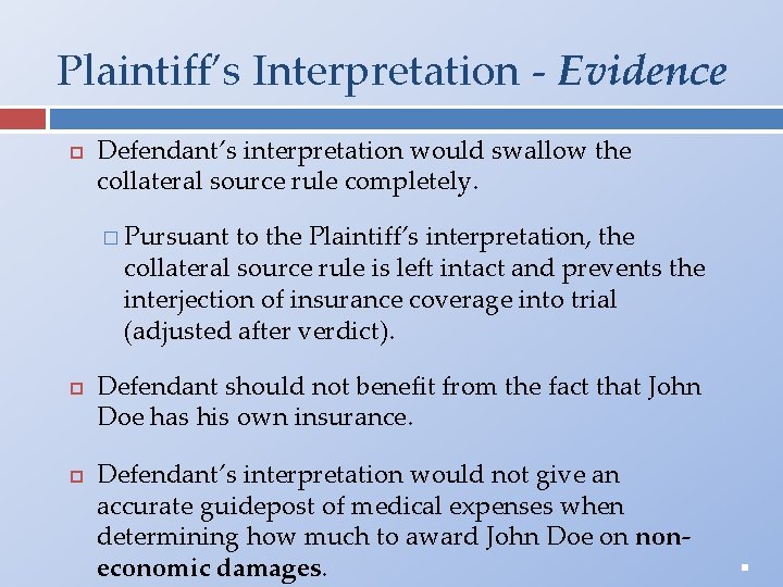 Plaintiff’s Interpretation - Evidence Defendant’s interpretation would swallow the collateral source rule completely. �