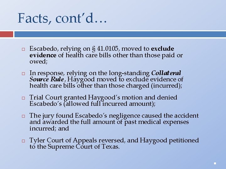 Facts, cont’d… Escabedo, relying on § 41. 0105, moved to exclude evidence of health