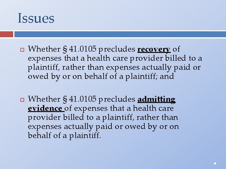 Issues Whether § 41. 0105 precludes recovery of expenses that a health care provider