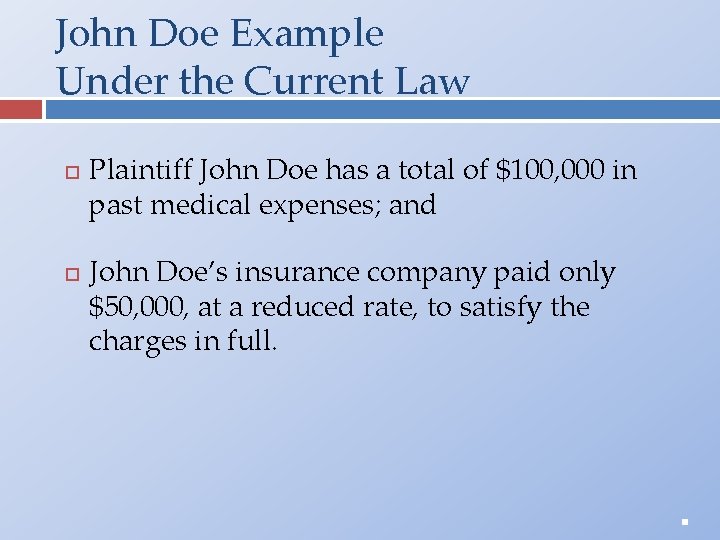 John Doe Example Under the Current Law Plaintiff John Doe has a total of