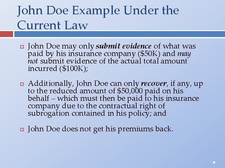 John Doe Example Under the Current Law John Doe may only submit evidence of