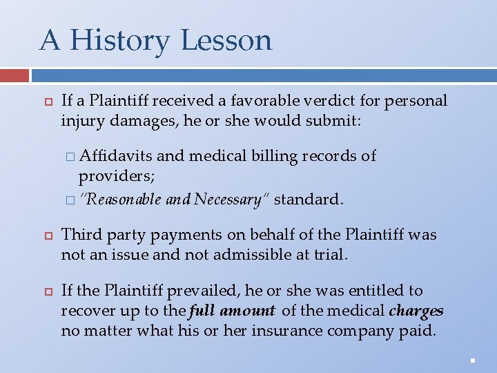 A History Lesson If a Plaintiff received a favorable verdict for personal injury damages,